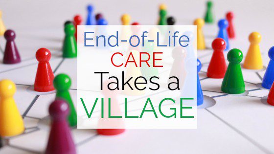 End of life care takes a village.