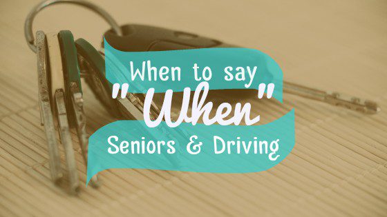 When to say when seniors & driving.